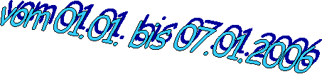 vom 01.01. bis 07.01.2006 