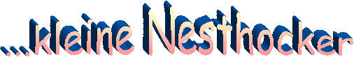 ...kleine Nesthocker